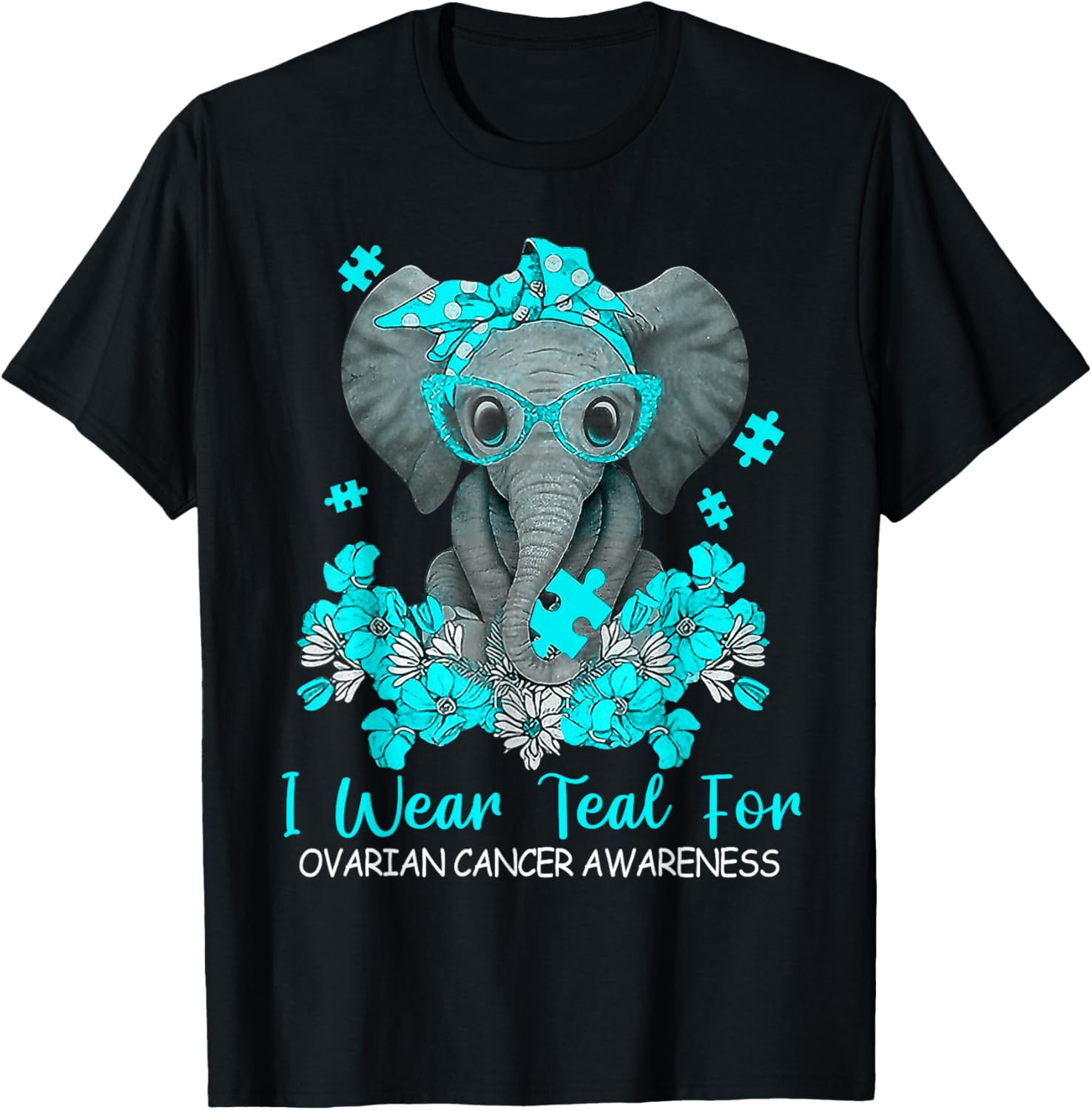 Women Teal Elephant I Wear Teal For Ovarian Cancer Awareness