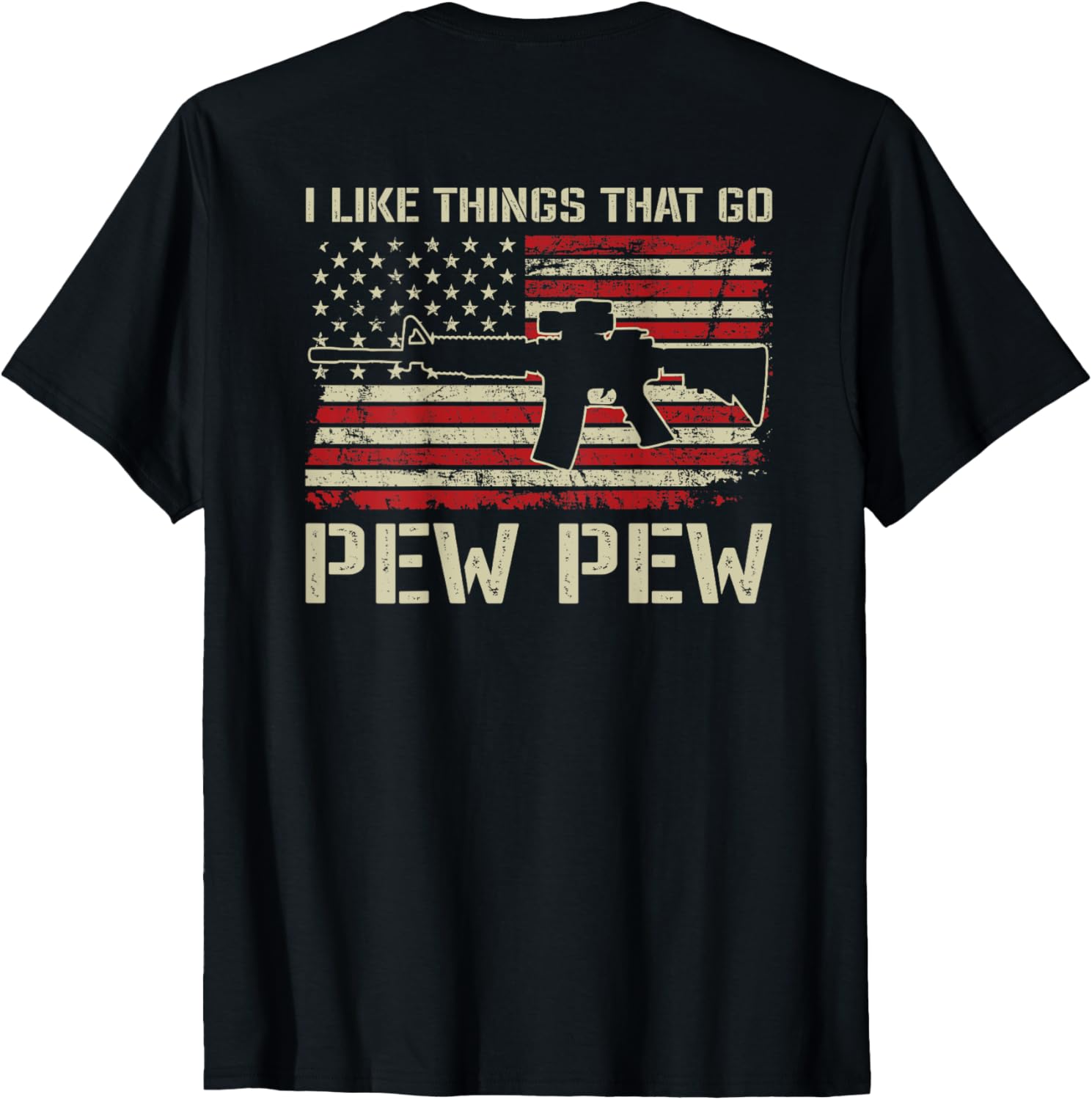 I Like Things That Go Pew Pew Funny Pro Gun Ar15 On Back