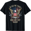 In God We Trust Guns Are Just Backup American Flag On Back