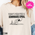 Todays Yoga Pose is Downward Spiral Comfort Colors Shirt Tee: Funny Quote Yoga T-Shirt Gift