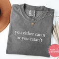 You Either Catan or You Catan't Shirt | Funny Board Game Quote Tee | Gift For Board Game Lovers