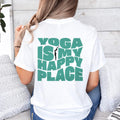 Yoga Is My Happy Place Shirt | Bold Distressed Typography Mindfulness Relaxation Peaceful Fitness Enthusiast Tee