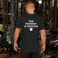 The Moment Is Enough Shirt | Mindfulness Unisex Zen Quote Breath Awareness Yoga Gift Tee