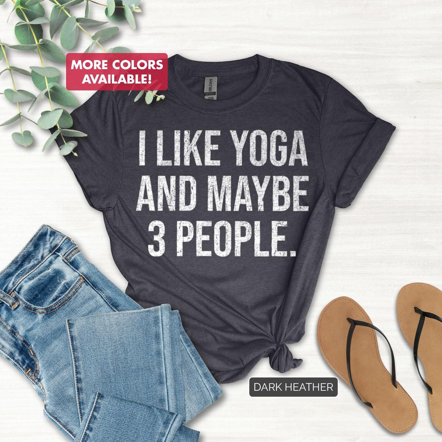 I Like Yoga And Maybe 3 People Yoga Shirt Funny Quote Sarcastic Tshirt Sassy Text Shirt Witty Slogan Tee #25D665