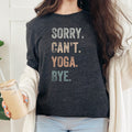 Sorry Can't Yoga Bye Shirt: Yoga Teacher T-shirt, Yoga Lover Gift Tee