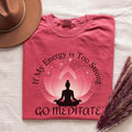 Lotus Flower Meditation T-Shirt | Funny Yoga Wellness Comfort Colors Snarky Energy Meditation Yogi Gift Tee