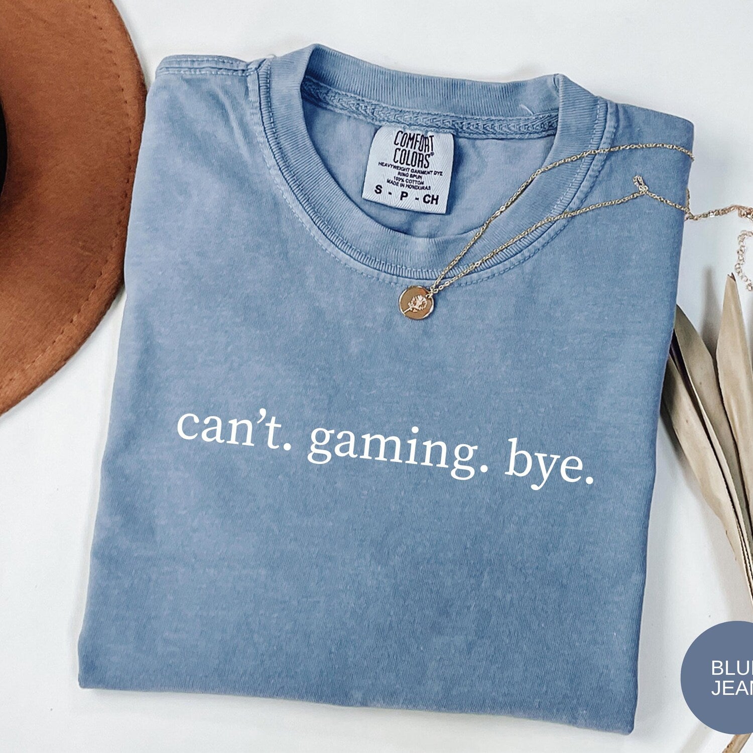 Can't Gaming Bye T-Shirt | Funny Gaming Shirt | Gamer Humor Tee For Video Game Lovers