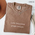 Yoga shirt life happens yoga tshirt funny meditation t shirt hoodie mindfulness spiritual sweatshirt gift yoga lover yoga instructor