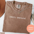 Comfort ColorsÂ® Heavily Meditated Shirt: Funny Yoga Meditation Gifts for Lovers