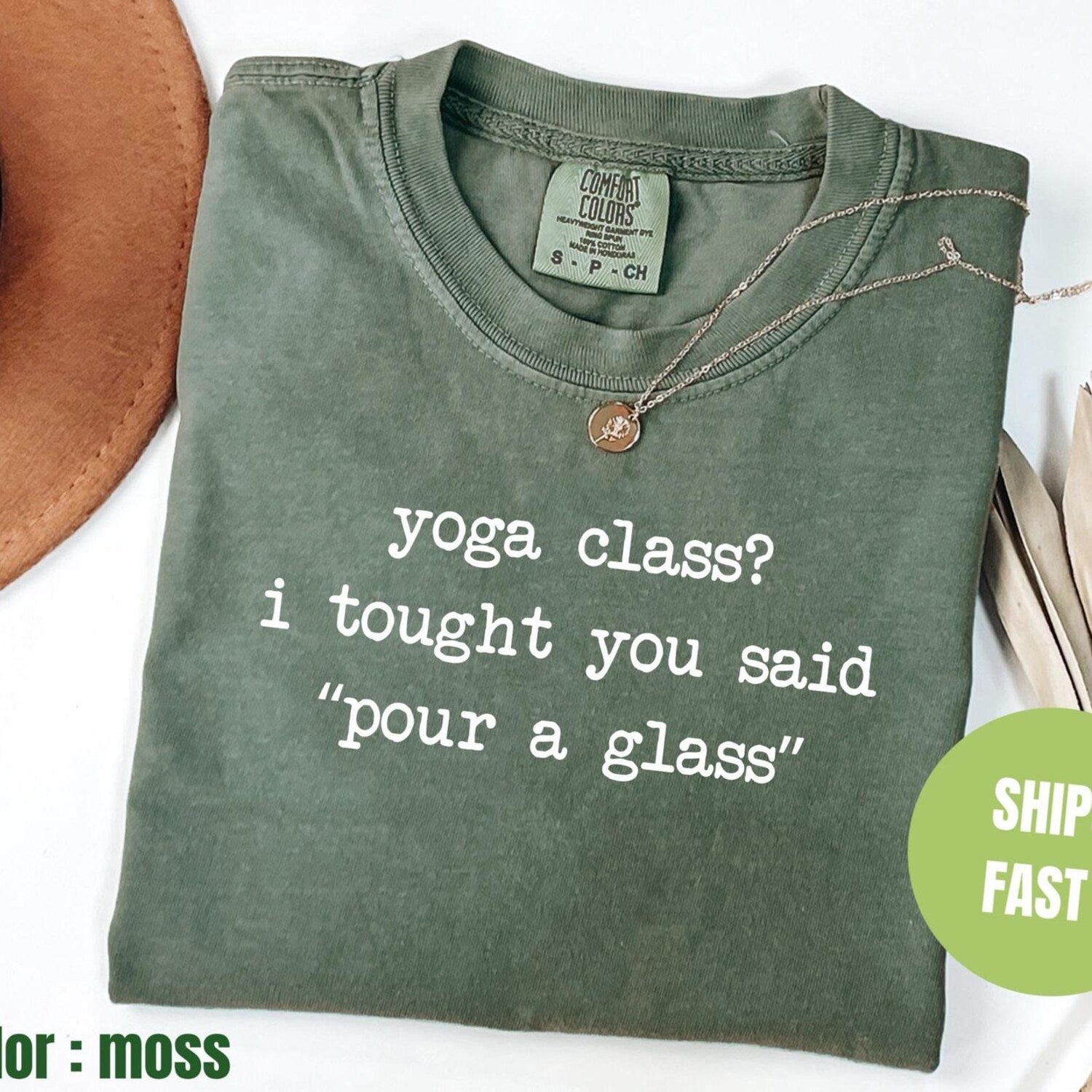 Comfort Colors Shirt I Thought You Said Pour A Glass: Funny Wine Shirt Sarcastic Yoga Tee Gift