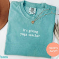 Comfort Colors It's Giving Yoga Teacher Shirt | Instructor Class Relaxing Gift Tee