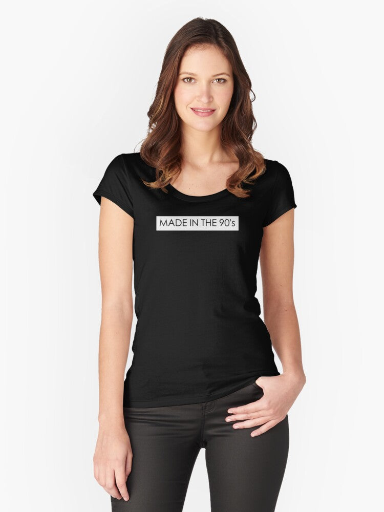 Made In The 90 S Boxed Text Fashion Designer Fitted Scoop T Shirt T Shirt Everyday Wear