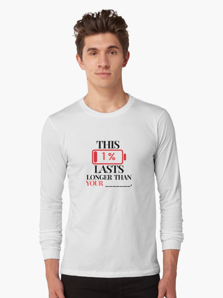 Dark texts This 1 battery lasts longer than your Long Sleeve T Shirt Long Sleeve T Shirt Viral TikTok Fan Favorite