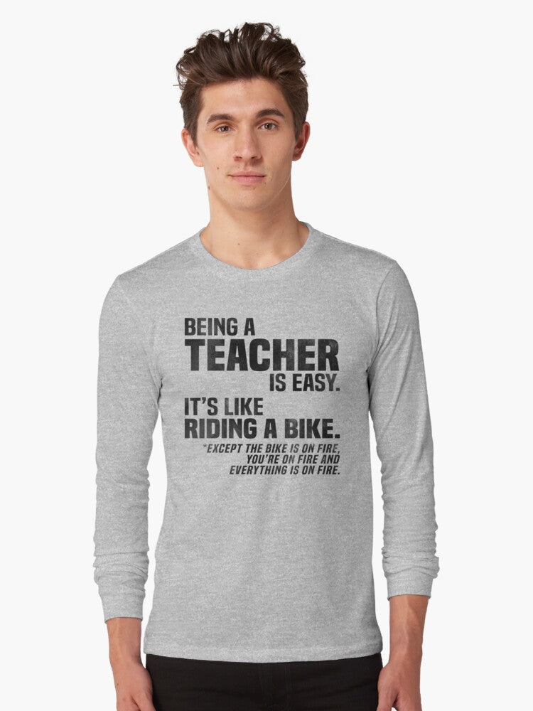 Funny Teacher Gift Being a Teacher is Easy Long Sleeve T Shirt Long Sleeve T Shirt Premium Print Hot Right Now