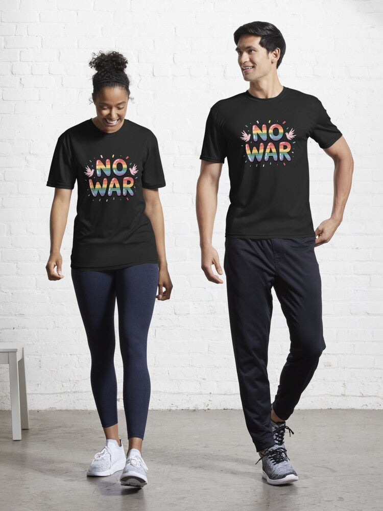 No war Active Shirt T Shirt Peace Message
