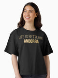 Life is better in Andorra in Gold Boxy T Shirt Boxy T Shirt Trending US Boxy Fit