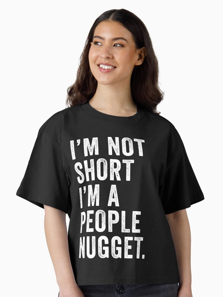 I m Not Short I m A People Nugget Boxy T Shirt Boxy T Shirt Viral TikTok Gift Ready