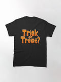 Trick Or Treat Funny Halloween Quote Night Classic T Shirt Premium Print