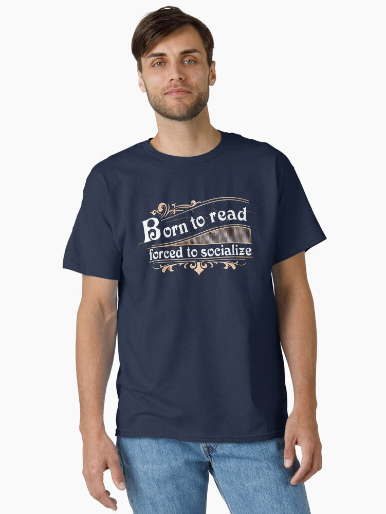 Born to read forced to socialize Classic T Shirt T Shirt Viral US Style Hot Search US