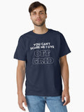 You Can't Scare Me I Live Off Grid