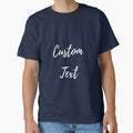 Custom Text  Classic T-Shirt for Sale by Dalalosa
