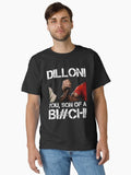 Dillon you son of a Bi ch Classic T-Shirt | Premium Unisex T-Shirt, Trending Graphic Tee