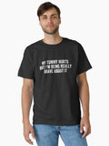 My Tummy Hurts But I m Being Really Brave About It Retro Classic T Shirt T Shirt Streetwear Style Hot Right Now