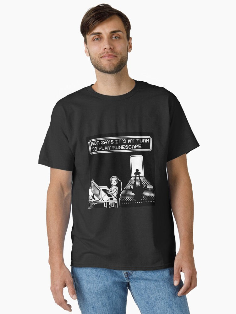 Mom Says It s My Turn to Play RuneScape Classic T Shirt T Shirt Holiday Trending Best Seller Look