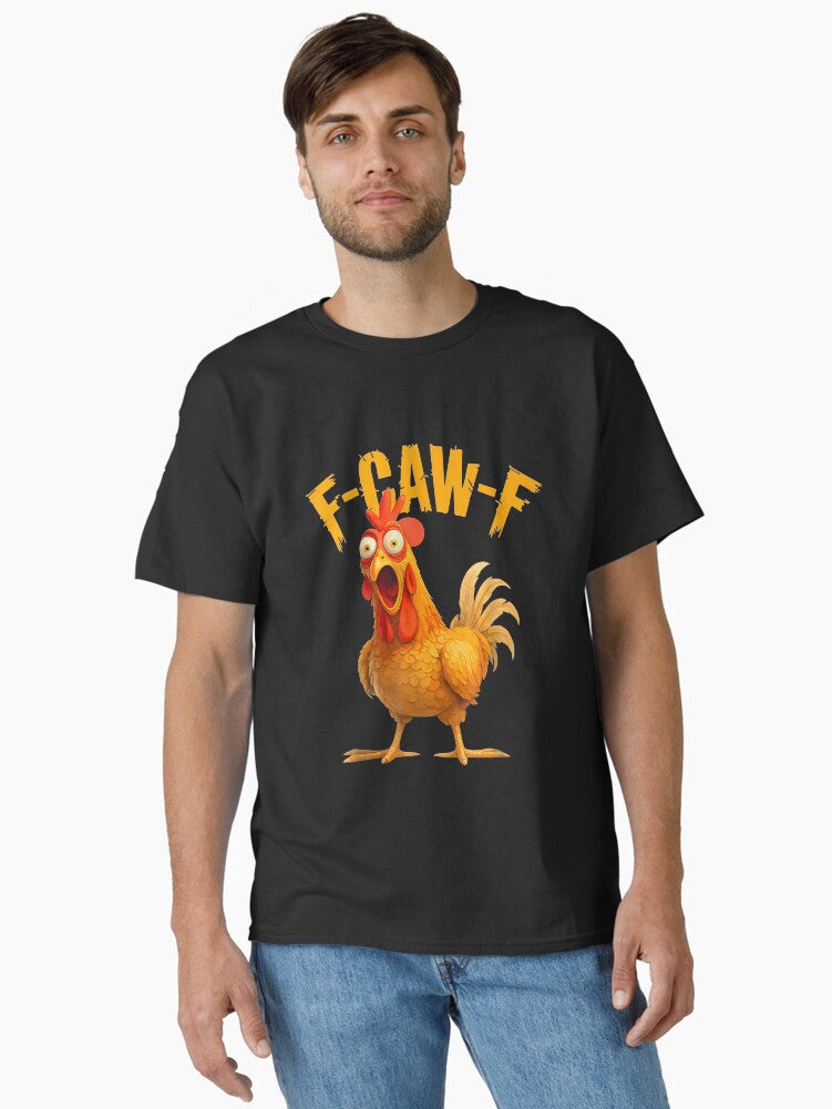 F-Caw-F Chicken Fcawf Chicken Classic T-Shirt | Premium Unisex T-Shirt, Trending Graphic Tee
