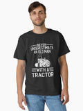 Never Underestimate An Old Man With A Tractor Funny Farmer Gift Classic T Shirt T Shirt Viral TikTok Find Everyday Wear