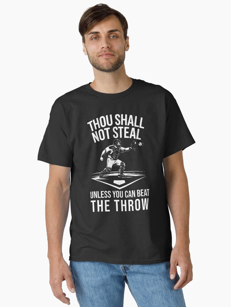 Thou Shall Not Steal Unless You Can Beat The Throw Baseball Classic T Shirt T Shirt Comfort Fit Fan Favorite