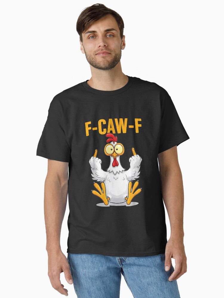 F-Caw-F Funny Chicken Humor Rooster Meme Classic T-Shirt | Premium Unisex T-Shirt, Trending Graphic Tee