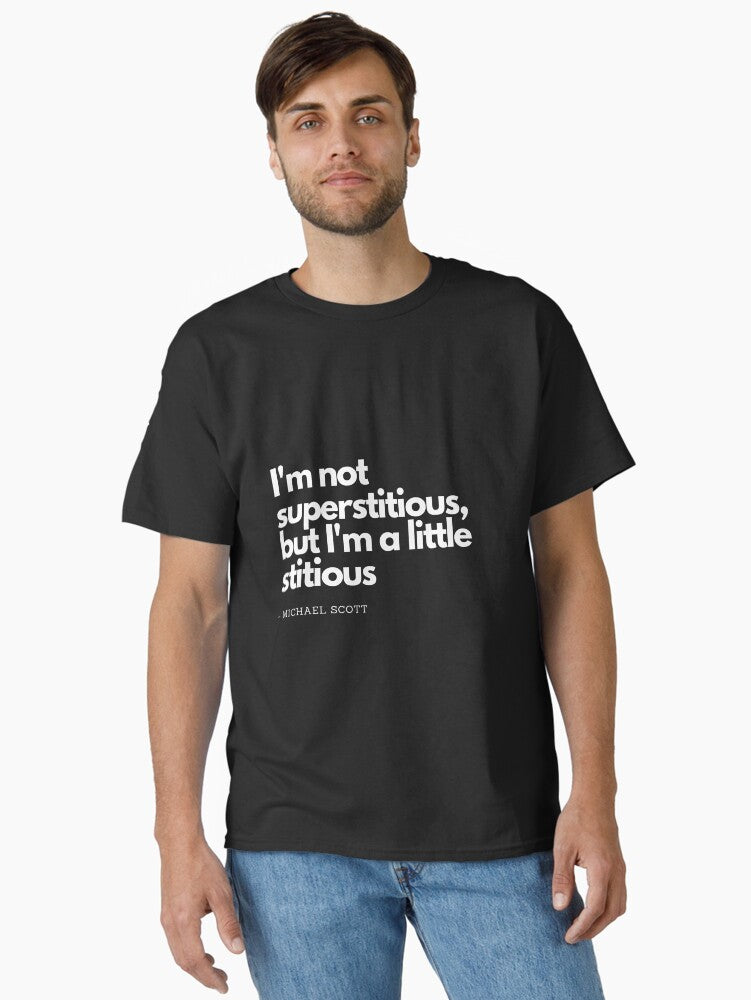 I m not superstitious but I m a little stitious Scott Classic T Shirt T Shirt Gift Ready