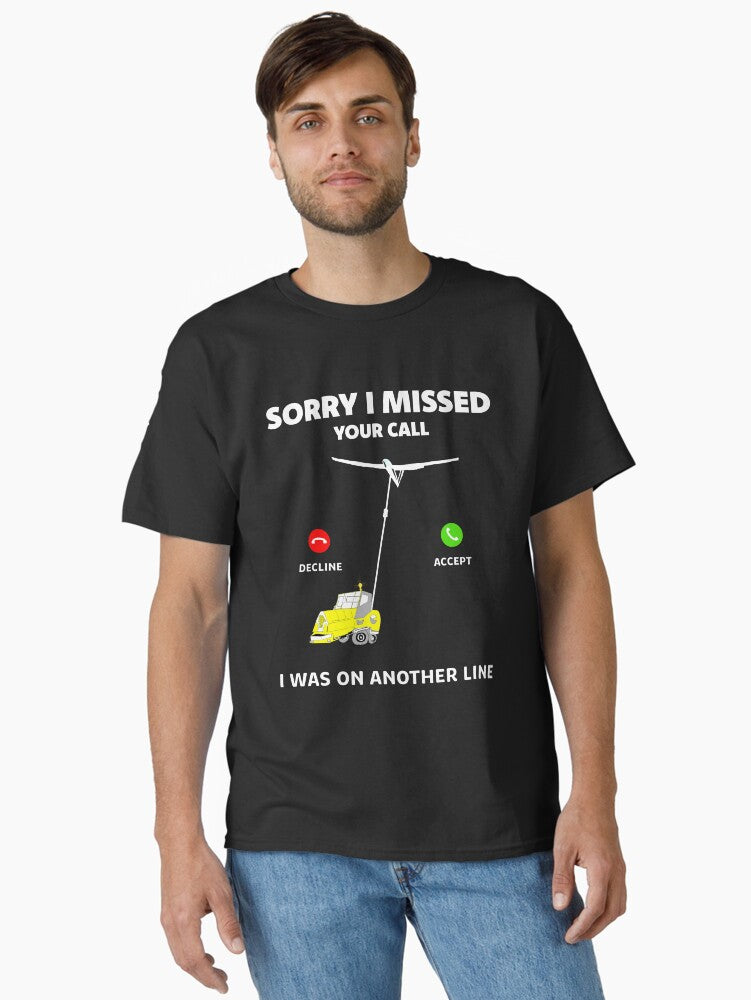Funny glider pun sorry i missed your call sailplane winch Classic T Shirt T Shirt Comfort Fit Gift Ready