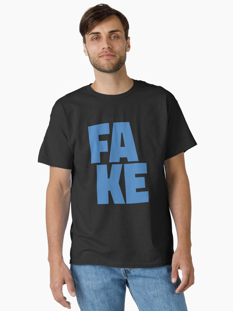 Fake Fake Fake Classic T-Shirt T-Shirt | Viral Style | Must-Have Style