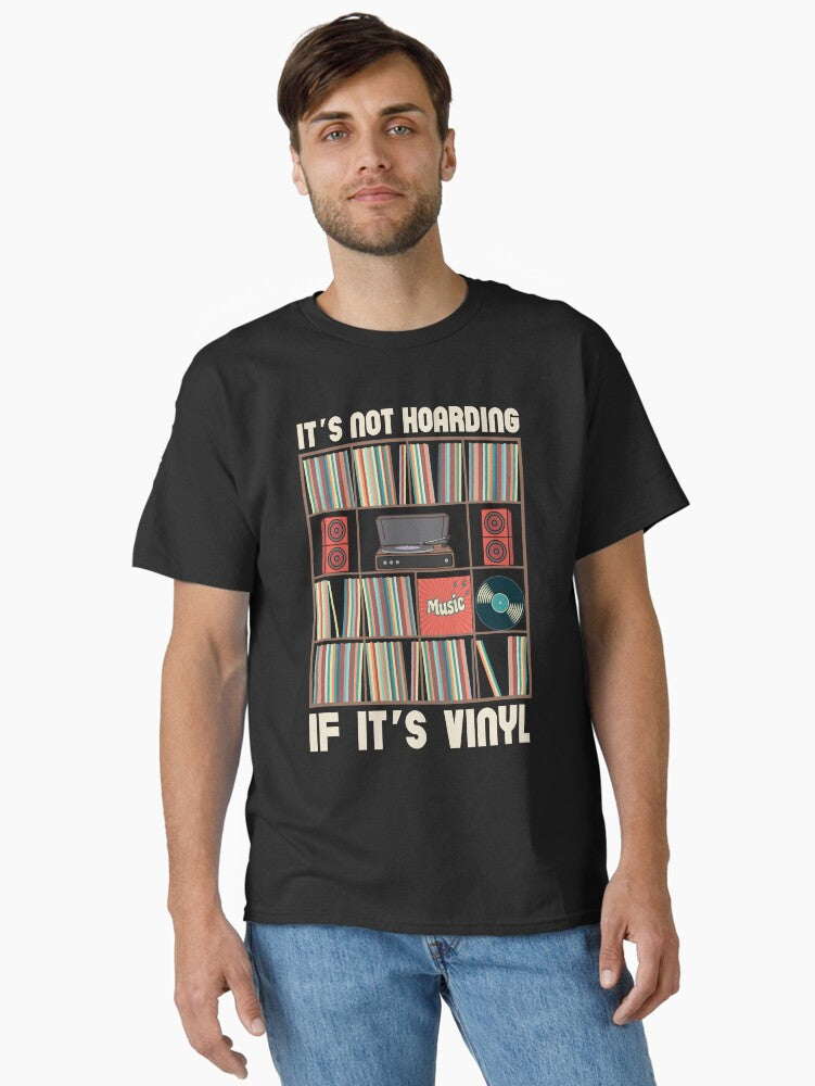 Love Vinyl Music It s Not Hoarding If It s Vinyl Records Collector Gift Retro Classic T Shirt T Shirt Trending US Everyd