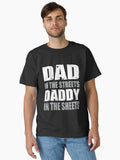 Dad In The Streets Daddy In The Sheet Funny Dad Saying Classic T Shirt T Shirt High Search Demand Hot Right Now