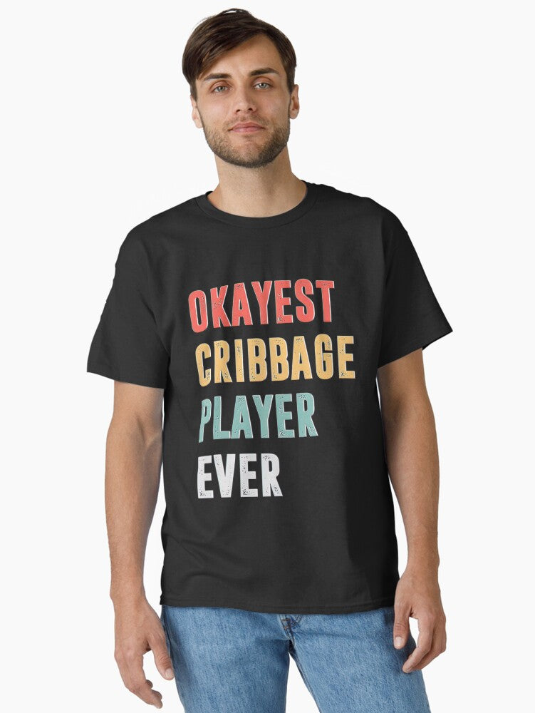 Cribbage Lover Okayest Cribbage Player Ever Classic Shirt T Shirt Premium Print