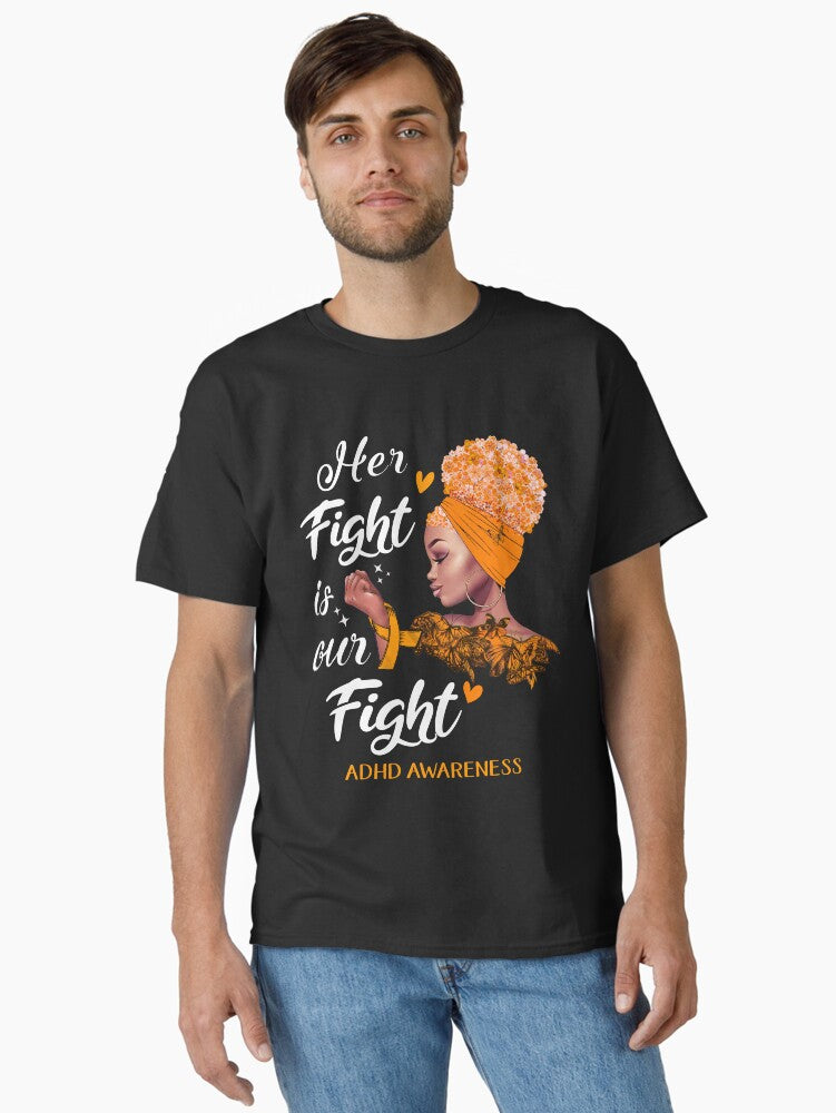 ADHD Awareness - Her Fight is Our Fight Classic T-Shirt