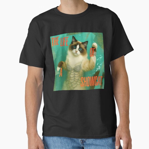 The Life of a Showcat - The Life of A ShowGirl - in My ShowGirl Era Classic T-Shirt for Sale by tamanh-art