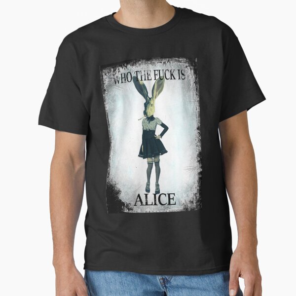 Who the Fuck is ALICE? Classic T-Shirt by Kazoko