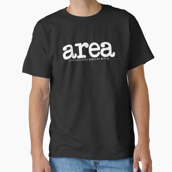 Area Internation Popular Group Classic T-Shirt for Sale by OnlyCoolVibes