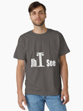 Oh I See White Classic T Shirt T Shirt Everyday Wear