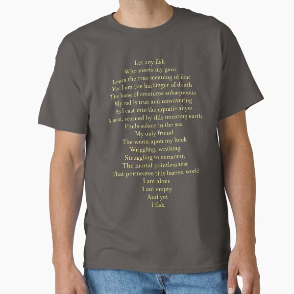 Let any fish who meets my gaze learn the true meaning of fear Classic T-Shirt for Sale by brodolo