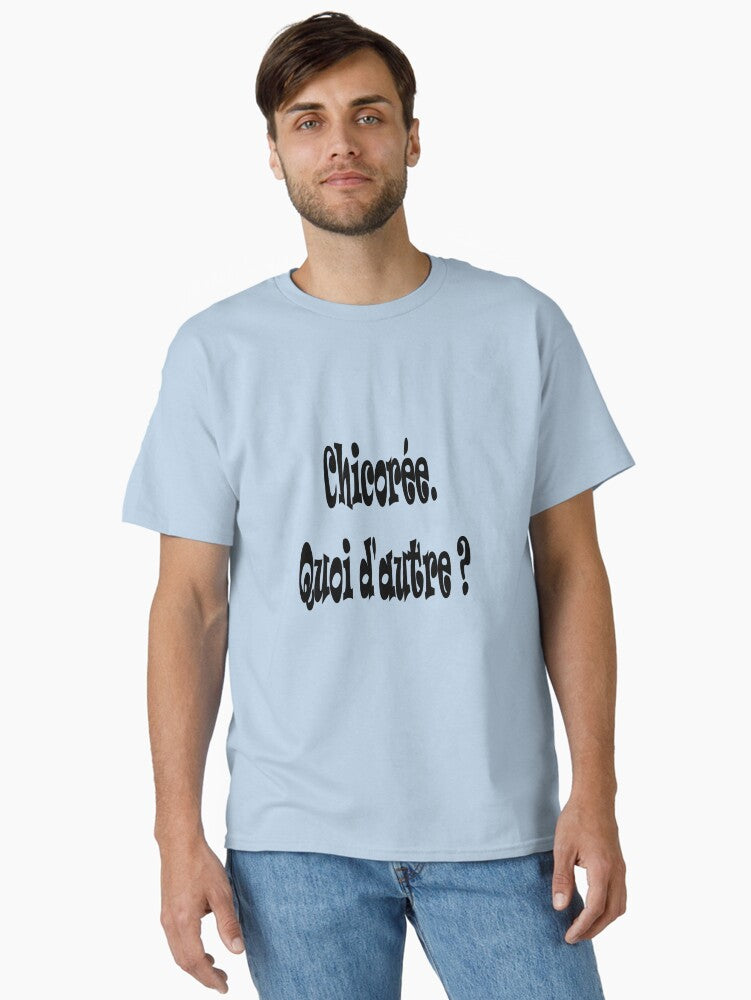 Chicory What else Classic T Shirt T Shirt Viral TikTok Fan Favorite