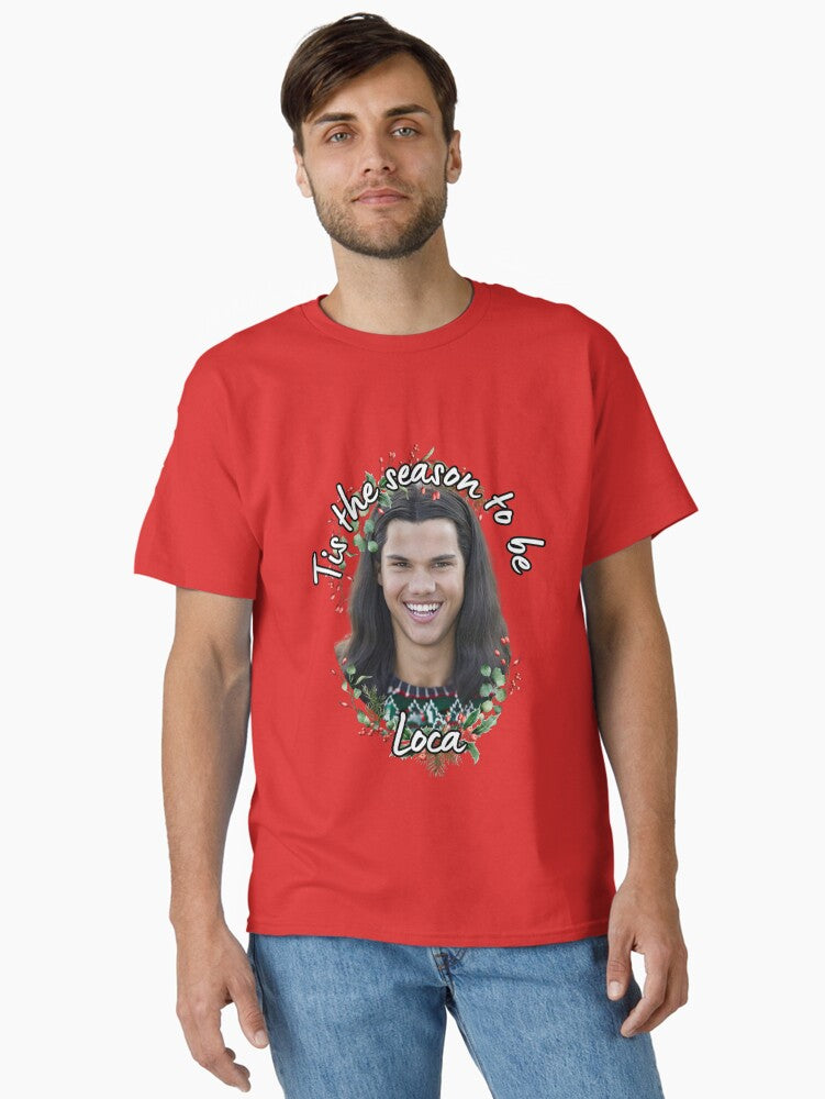 Twilight Meme - Tis The Season To be Loca Seasonal Jacob Classic T-Shirt | Premium Unisex T-Shirt, Trending Graphic Tee