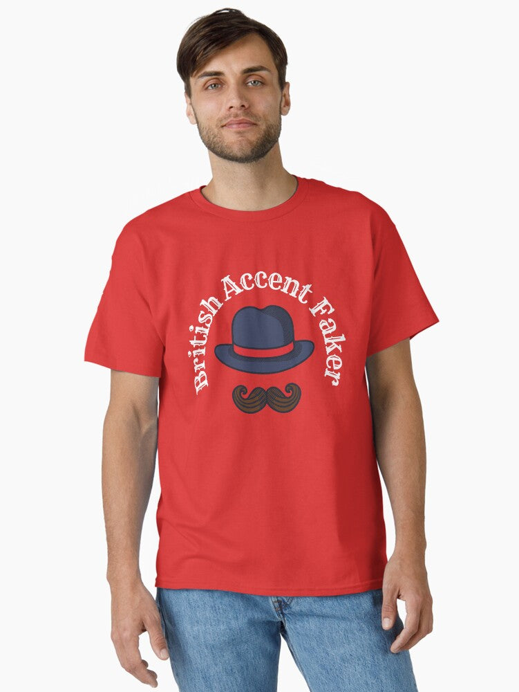 Fake British Accent Classic T-Shirt | Premium Unisex T-Shirt, Trending Graphic Tee