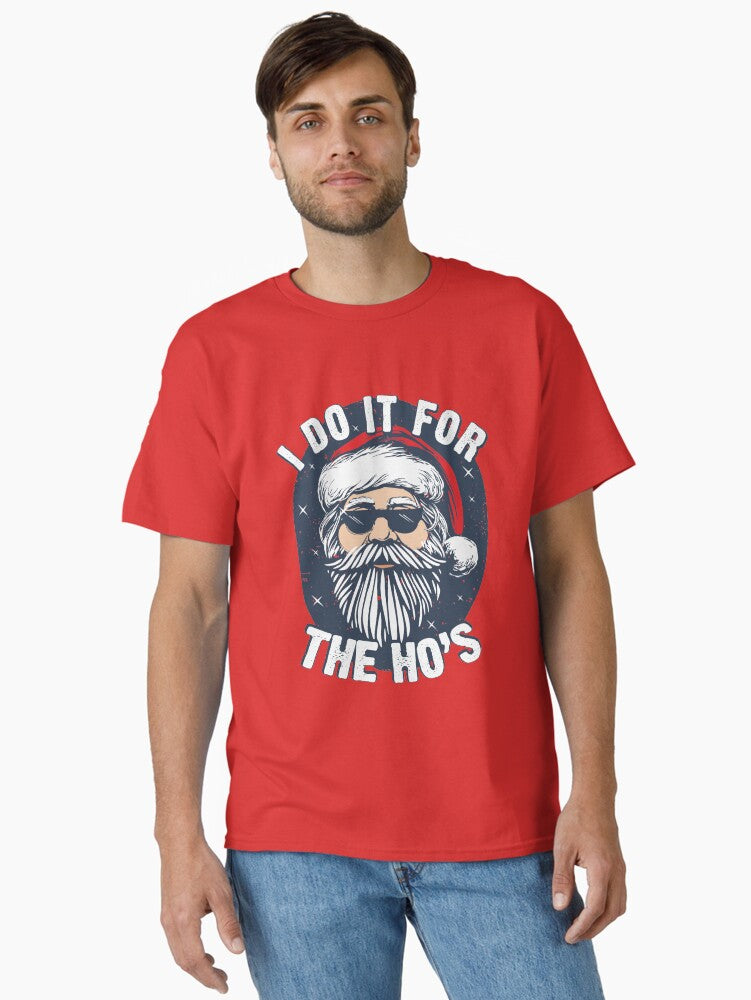 I do it for the Hos Funny Christmas joke from Bad Santa Classic TShirt T-Shirt | Vintage Christmas Look | Perfect For Daily Wear