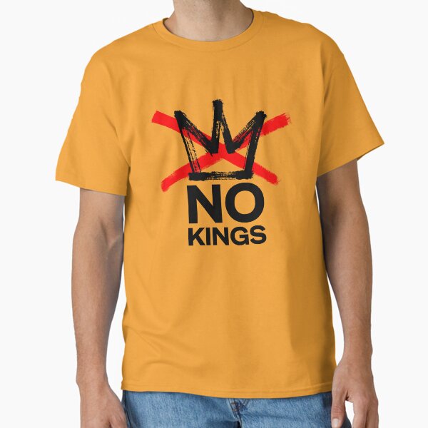No Kings logo Classic T-Shirt for Sale by pantsarehats