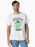 I May Have A Touch Of The Tism Funny Autism Frog Meme Classic T Shirt T Shirt Viral TikTok Find Fan Favorite